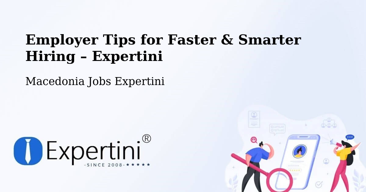 Employer Tips for Hiring & Recruitment – Bučin - Bučin, Macedonia Jobs Expertini